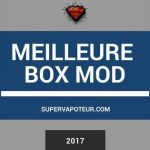 meilleur box mod 2017