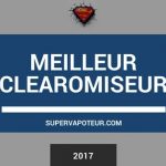 meilleur clearomiseur 2017