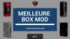 Quelle est la meilleure box mod en 2017 ?