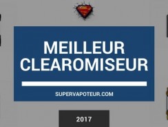 Quel est le meilleur clearomiseur en 2017 ?